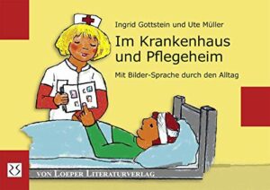 Im Krankenhaus und Pflegeheim: Mit Bildersprache durch den Alltag