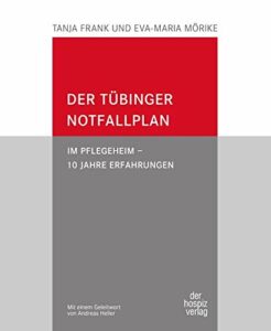 der Tübinger Notfallplan: Im Pflegeheim – 10 Jahre Erfahrungen