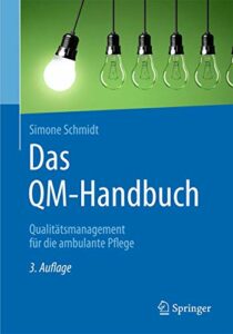 Das QM-Handbuch: Qualitätsmanagement für die ambulante Pflege